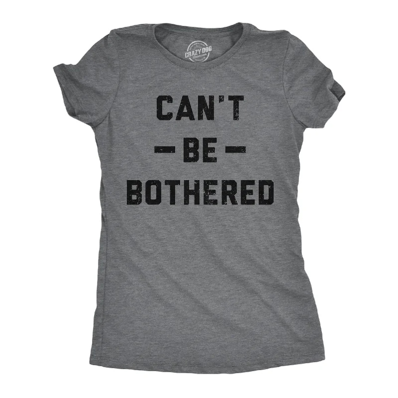 Cant Be Bothered Women's T Shirt