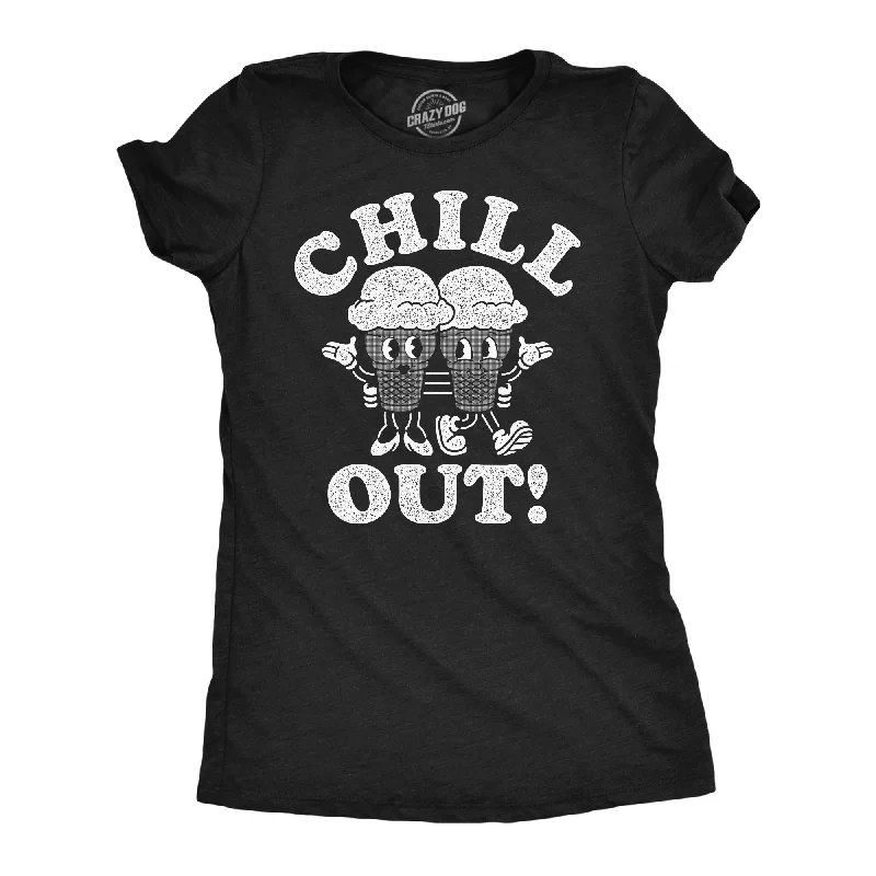 Chill Out Women's T Shirt