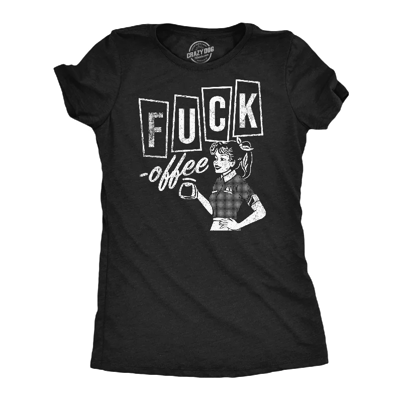 Fuck Offee Women's T Shirt