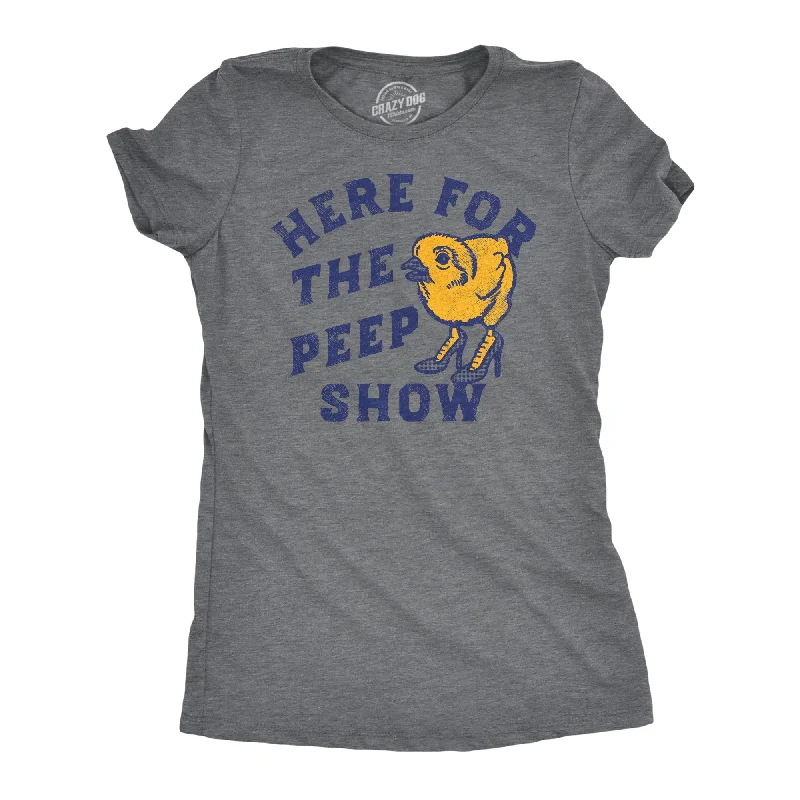 Here For The Peep Show Women's T Shirt