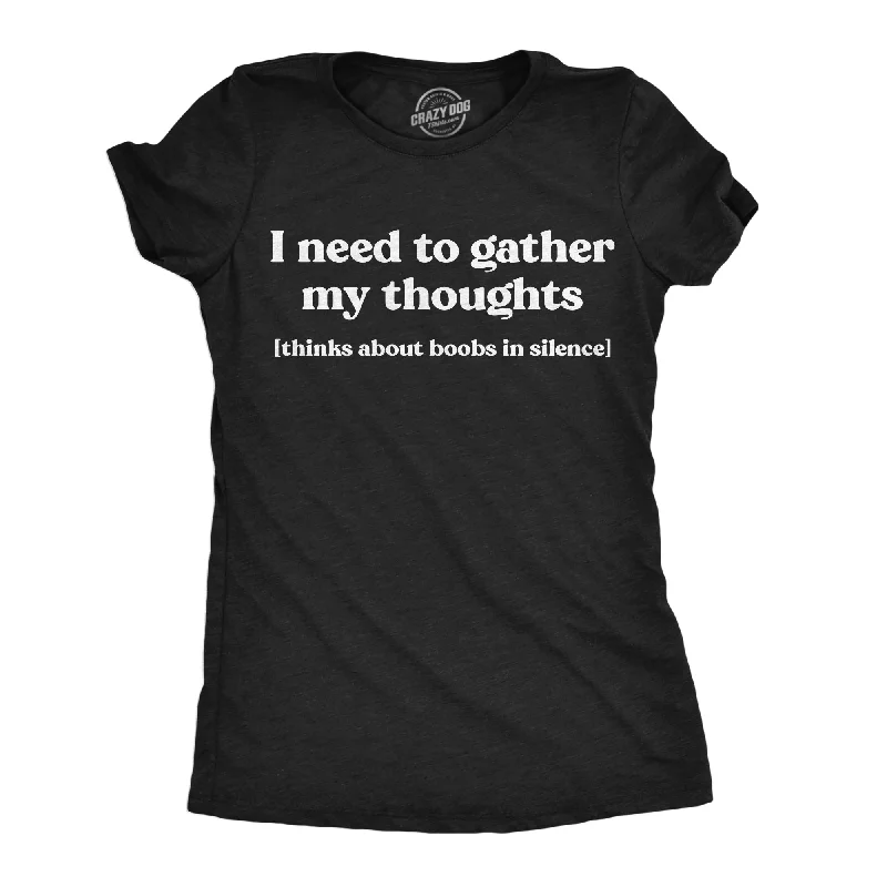 I Need To Gather My Thoughts Boobs Women's T Shirt