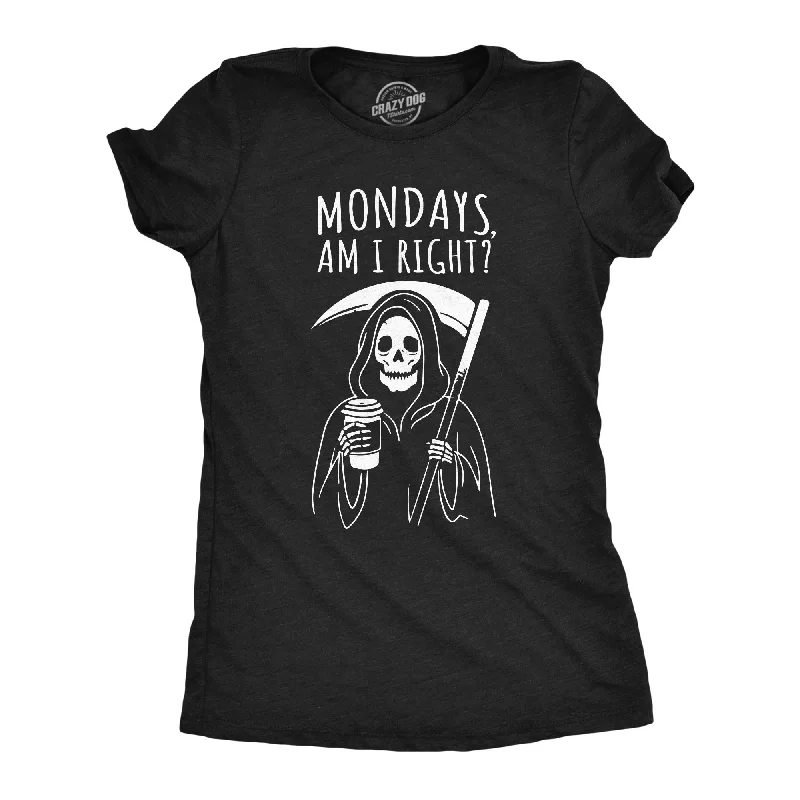 Mondays Am I Right Women's T Shirt