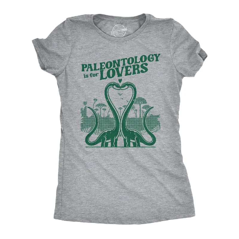 Paleontology Is For Lovers Women's T Shirt