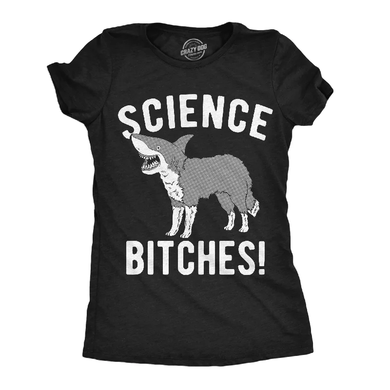 Science Bitches Women's T Shirt